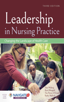 Leadership in Nursing Practice: Changing the Landscape of Health Care