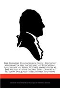 The Essential Philosopher's Guide: Spotlight on Amartya Sen, Including His Education, Analysis of His Most Notable Works Such as the Argumentative Ind