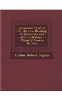 Concise Treatise on the Law Relating to Executors and Administrators