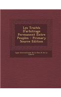 Les Traites D'Arbitrage Permanent Entre Peuples
