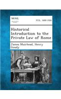 Historical Introduction to the Private Law of Rome: (English)