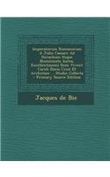 Imperatorum Romanorum A Julio Caesare Ad Heraclium Usque Numismata Aurea, Excellentissimi Dum Vivent Caroli Ducis Croii Et Archotani ... Studio Collecta