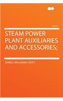 Steam Power Plant Auxiliaries and Accessories;