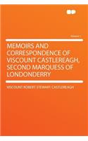 Memoirs and Correspondence of Viscount Castlereagh, Second Marquess of Londonderry Volume 1
