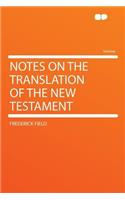 Notes on the Translation of the New Testament