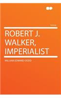 Robert J. Walker, Imperialist