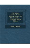 The Secret Instructions, Monita Secreta, of the Jesuits...