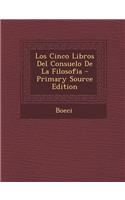Los Cinco Libros Del Consuelo De La Filosofia