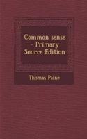 Common Sense - Primary Source Edition