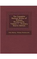 The Complete Poetical Works of William Wordsworth, Volume 2