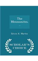 Mennonites... - Scholar's Choice Edition