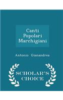 Canti Popolari Marchigiani - Scholar's Choice Edition: (English)