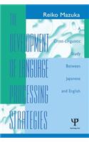 The Development of Language Processing Strategies