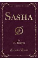 Sasha (Classic Reprint)