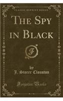 The Spy in Black (Classic Reprint)