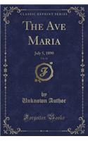 The Ave Maria, Vol. 31: July 5, 1890 (Classic Reprint): July 5, 1890 (Classic Reprint)