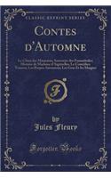 Contes d'Automne: Le Chien Des Musiciens; Souvenirs Des Funambules; Histoire de Madame d'Aigrizelles; Le Comédien Trianon; Les Propos Amoureux; Les Gras Et Les Maigre(French)