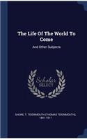 Life Of The World To Come
