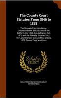 County Court Statutes From 1846 to 1875