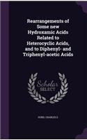 Rearrangements of Some new Hydroxamic Acids Related to Heterocyclic Acids, and to Diphenyl- and Triphenyl-acetic Acids
