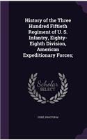History of the Three Hundred Fiftieth Regiment of U. S. Infantry, Eighty-Eighth Division, American Expeditionary Forces;