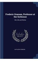 Frederic Ozanam, Professor at the Sorbonne