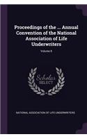 Proceedings of the ... Annual Convention of the National Association of Life Underwriters; Volume 8