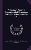 Preliminary Report of Explorations in Nebraska and Dakota in the Years 1855-'56-'57