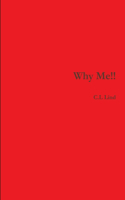 Why Me!!