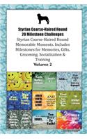 Styrian Coarse-Haired Hound 20 Milestone Challenges Styrian Coarse-Haired Hound Memorable Moments.Includes Milestones for Memories, Gifts, Grooming, Socialization & Training Volume 2