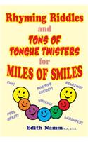 Ryhming Riddles and Tons of Tongue Twisters for Miles of Smiles