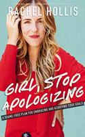 Girl, Stop Apologizing: A Shame - Free Plan for Embracing and Achieving Your Goals