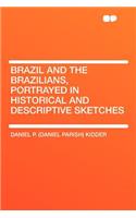 Brazil and the Brazilians, Portrayed in Historical and Descriptive Sketches