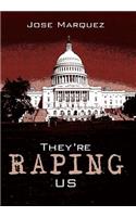 They're Raping Us