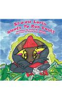 SL-O-Ow Loris Wants to Run Fast!