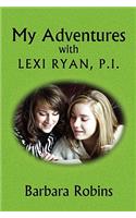 My Adventures with Lexi Ryan, P.I.