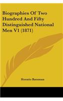 Biographies Of Two Hundred And Fifty Distinguished National Men V1 (1871)