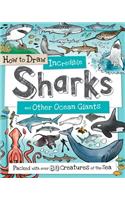 How to Draw Incredible Sharks and Other Ocean Giants