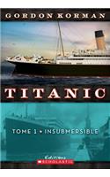 Titanic: N? 1 - Insubmersible