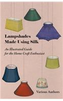 Lampshades Made Using Silk - An Illustrated Guide for the Home Craft Enthusiast