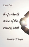 The fourteenth vision of the passing snail