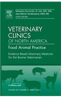 Evidence Based Veterinary Medicine for the Bovine Veterinarian, an Issue of Veterinary Clinics: Food Animal Practice