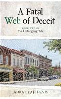 A Fatal Web of Deceit: Book Two of the Untangling Tale