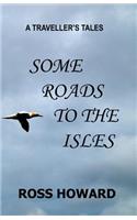 A Traveller's Tales - Some Roads to the Isles