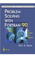 Problem Solving with FORTRAN 90