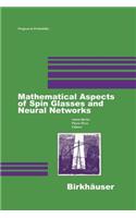 Mathematical Aspects of Spin Glasses and Neural Networks