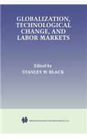 Globalization, Technological Change, and Labor Markets