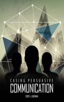 Casing Persuasive Communication