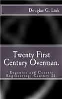 Twenty First Century Overman.