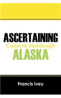 Ascertaining Alaska